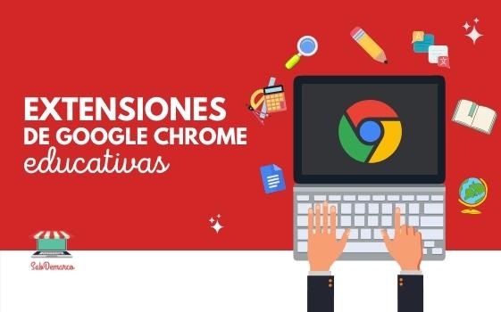 Extensiones de Google Chrome de educación para docentes SabDemarco