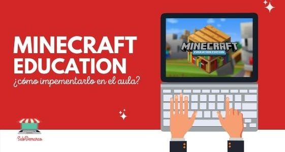 Minecraft Education que es y cómo implementarlo en el aula