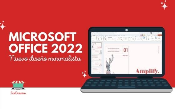 Conoce el nuevo diseño de Microsoft Office 2022 | SabDemarco TIC y  Educación Argentina