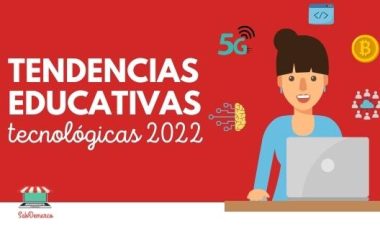 Tendencias educativas tecnológicas que marcarán el 2022