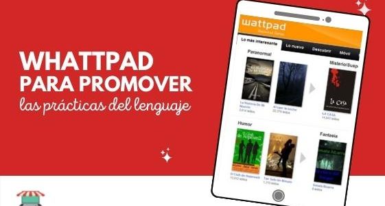 Whattpad para promover las prácticas del lenguaje